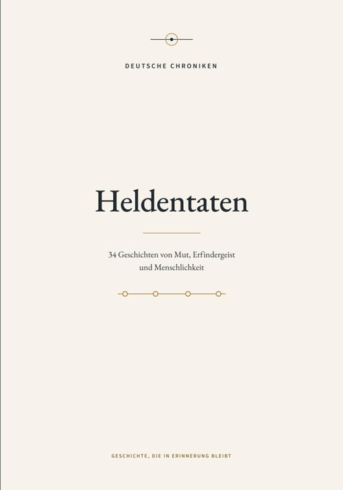 Buchcover: Heldentaten – 34 Geschichten von Mut, Erfindergeist und Menschlichkeit, von Deutsche Chroniken und Adam Ozeir